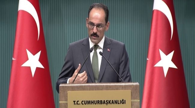 Bir tepki de İbrahim Kalın'dan geldi