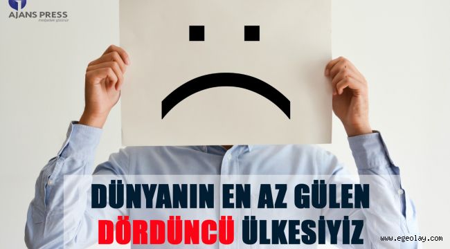Dünyanın en az gülen dördüncü ülkesiyiz
