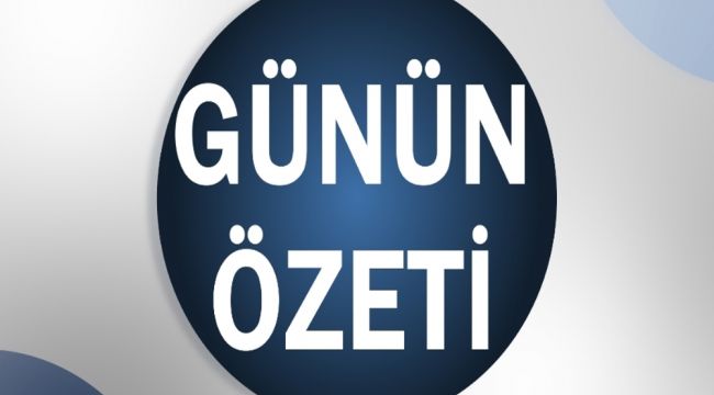 Günün Özeti