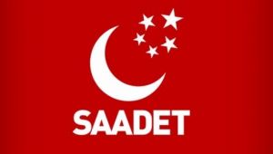 Saadet Partisi'nden İstanbul kararı