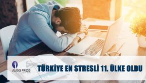 Türkiye'ye En Stresli 11. Ülke Oldu