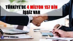 Türkiye'de 4 Milyon 157 Bin İşsiz Var