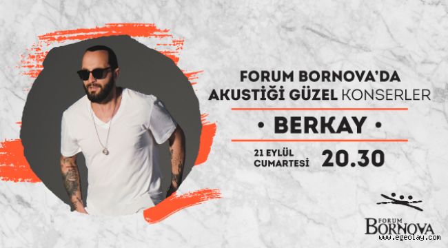 Forum Bornova 'Akustiği Güzel Konserler'de Berkay'ı hayranlarıyla buluşturuyor