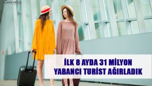 İlk 8 Ayda 31 Milyon Yabancı Turist Ağırladık