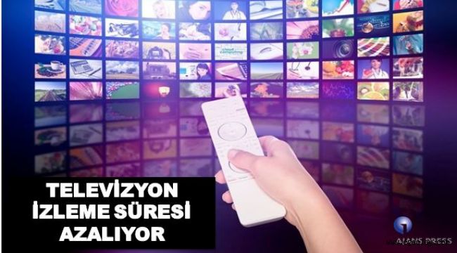 Televizyon izleme süresi her geçen gün azalıyor