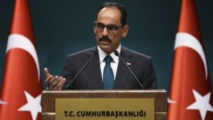 Cumhurbaşkanlığı Sözcüsü Kalın Açıklamalarda Bulundu