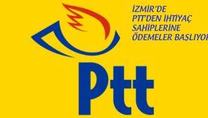 İzmir PTT'den İhtiyaç sahiplerine Ödemeler Başlıyor