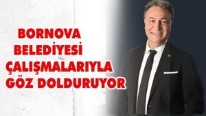 Bornova Belediyesi Çalışmalarıyla Göz Dolduruyor