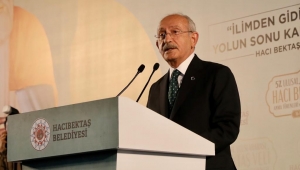 Kılıçdaroğlu;"Hacı Bektaş-I Veli Dünyanın Ortak Değeridir"