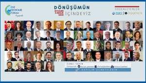 Türkiye Ekonomisinin İtici Gücü Ege Bölgesi'nin Geleceği ve Gelişim Alanları Ege Ekonomik Forumu'nda Konuşulacak