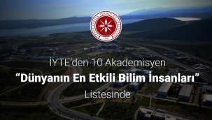 İYTE'den 10 Akademisyen "Dünyanın En Etkili Bilim İnsanları" Listesinde