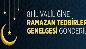 İçişleri Bakanlığı'ndan Ramazan genelgesi