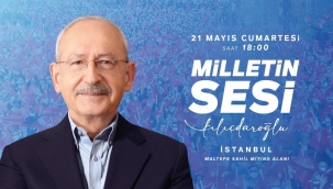 CHP Lideri Kılıçdaroğlu, Tüm Vatandaşları 21 Mayıs'ta Gerçekleşecek "Milletin Sesi" Mitingine Davet Etti