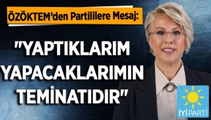 "Yaptıklarım Yapacaklarımın Teminatıdır"