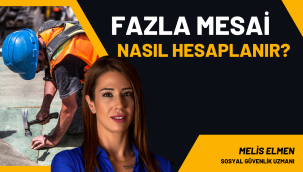 Fazla mesai ücreti nasıl hesaplanır? 