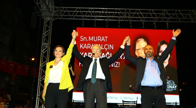 Murat Karayalçın: Yeni düzeni Helil Kınay Karabağlar'da başlatacak 