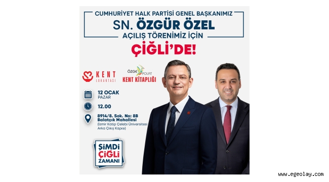 CHP Lideri Özel'den Çiğli'de iki açılış