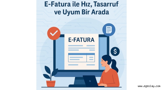 Dijital Muhasebenin Geleceği: E-Fatura ile Hız, Tasarruf ve Uyum Bir Arada 