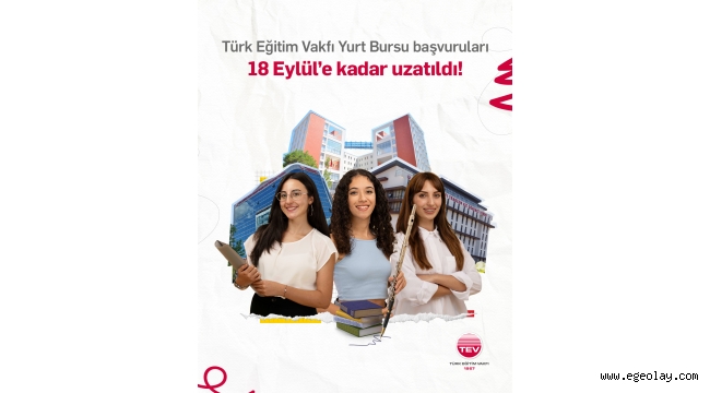Türk Eğitim Vakfı Kız Öğrenci Yurtlarında Burs Başvuru Süreci Uzatıldı 