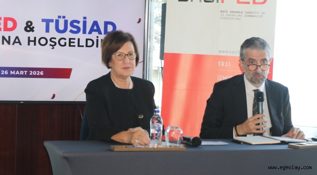 BASİFED ile TÜSİAD İzmir'de buluştu İşbirliği yapıp, ortak proje üretecekler 